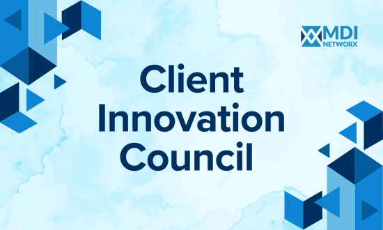 MDI NetworX Client Innovation Council Announcement